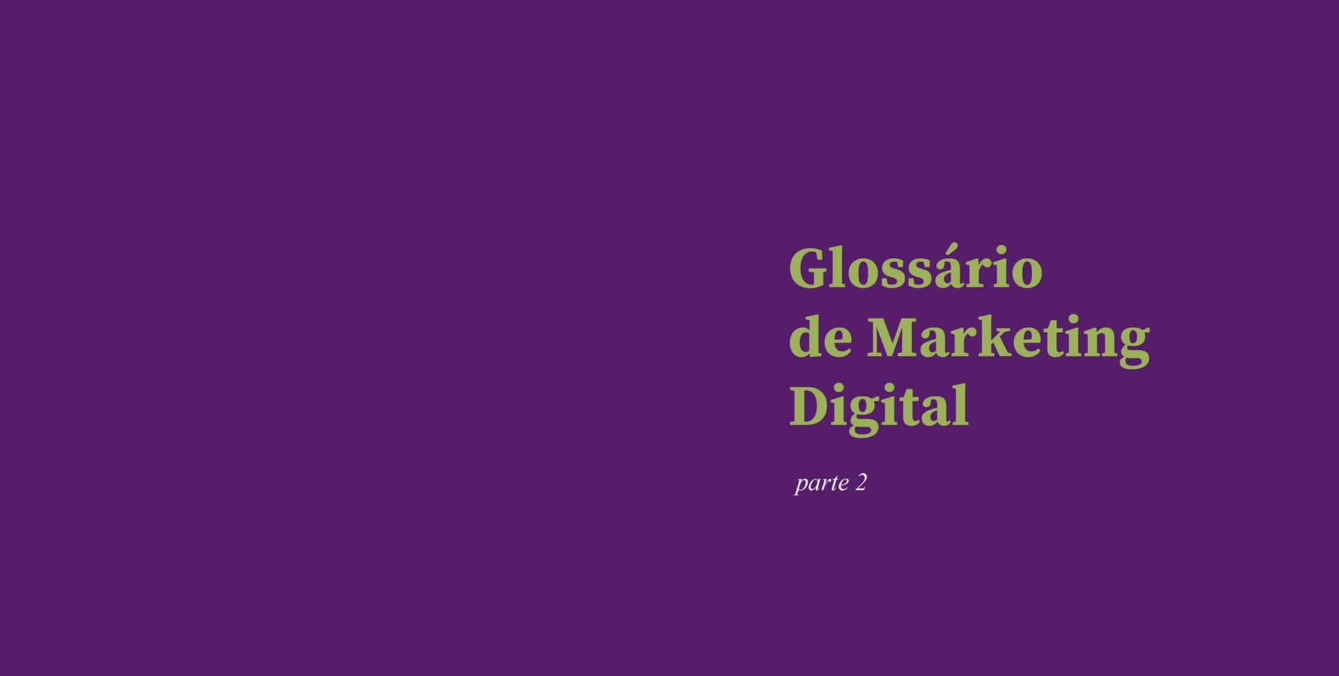 Glossário de Marketing Digital – parte 2: Saiba o que significam as palavras mais comuns na automação de marketing