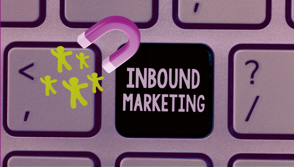 Inbound Marketing descubra o que é e porque sua empresa precisa dele